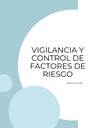 VIGILANCIA Y CONTROL DE FACTORES DE RIESGO