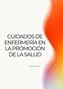 CUIDADOS DE ENFERMERÍA EN LA PROMOCIÓN DE LA SALUD