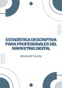 ESTADÍSTICA DESCRIPTIVA PARA PROFESIONALES DEL MARKETING DIGITAL