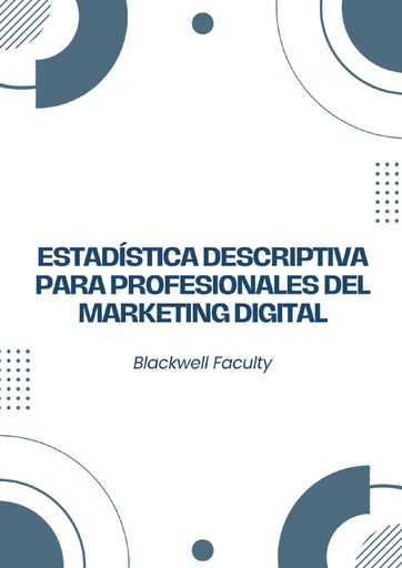 ESTADÍSTICA DESCRIPTIVA PARA PROFESIONALES DEL MARKETING DIGITAL