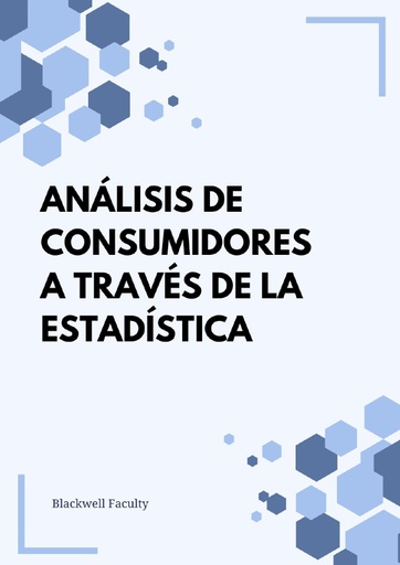 ANÁLISIS DE CONSUMIDORES A TRAVÉS DE LA ESTADÍSTICA