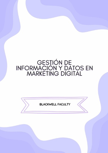 GESTIÓN DE INFORMACIÓN Y DATOS EN MARKETING DIGITAL