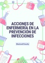 ACCIONES DE ENFERMERÍA EN LA PREVENCIÓN DE INFECCIONES