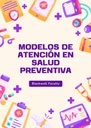 MODELOS DE ATENCIÓN EN SALUD PREVENTIVA