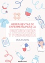 HERRAMIENTAS DE ENFERMERÍA PARA LA PREVENCIÓN Y PROMOCIÓN DE LA SALUD
