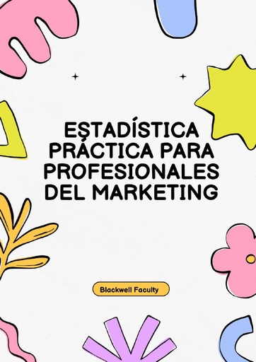 ESTADÍSTICA PRÁCTICA PARA PROFESIONALES DEL MARKETING