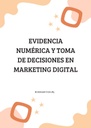 EVIDENCIA NUMÉRICA Y TOMA DE DECISIONES EN MARKETING DIGITAL