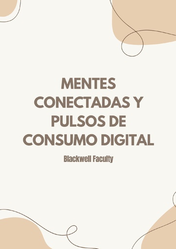 MENTES CONECTADAS Y PULSOS DE CONSUMO DIGITAL