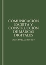 COMUNICACIÓN ESCRITA Y CONSTRUCCIÓN DE MARCAS DIGITALES