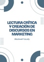 LECTURA CRÍTICA Y CREACIÓN DE DISCURSOS EN MARKETING