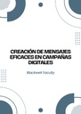 CREACIÓN DE MENSAJES EFICACES EN CAMPAÑAS DIGITALES