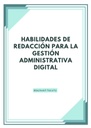 HABILIDADES DE REDACCIÓN PARA LA GESTIÓN ADMINISTRATIVA DIGITAL