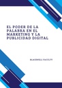 EL PODER DE LA PALABRA EN EL MARKETING Y LA PUBLICIDAD DIGITAL