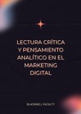 LECTURA CRÍTICA Y PENSAMIENTO ANALÍTICO EN EL MARKETING DIGITAL