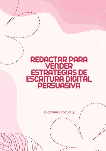 REDACTAR PARA VENDER ESTRATEGIAS DE ESCRITURA DIGITAL PERSUASIVA