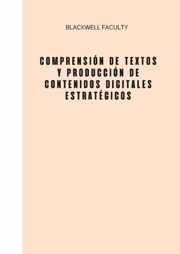 COMPRENSIÓN DE TEXTOS Y PRODUCCIÓN DE CONTENIDOS DIGITALES ESTRATÉGICOS