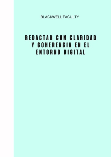 REDACTAR CON CLARIDAD Y COHERENCIA EN EL ENTORNO DIGITAL