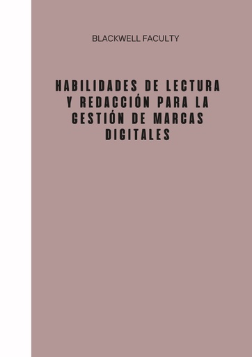 HABILIDADES DE LECTURA Y REDACCIÓN PARA LA GESTIÓN DE MARCAS DIGITALES