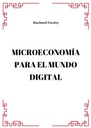 MICROECONOMÍA PARA EL MUNDO DIGITAL
