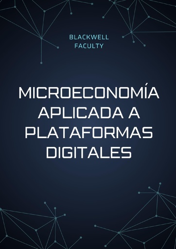 MICROECONOMÍA APLICADA A PLATAFORMAS DIGITALES