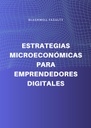 ESTRATEGIAS MICROECONÓMICAS PARA EMPRENDEDORES DIGITALES