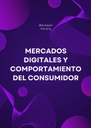 MERCADOS DIGITALES Y COMPORTAMIENTO DEL CONSUMIDOR