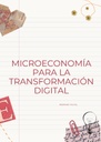 MICROECONOMÍA PARA LA TRANSFORMACIÓN DIGITAL