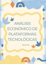 ANÁLISIS ECONÓMICO DE PLATAFORMAS TECNOLÓGICAS