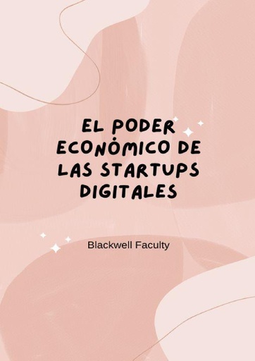 EL PODER ECONÓMICO DE LAS STARTUPS DIGITALES