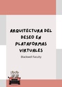 ARQUITECTURA DEL DESEO EN PLATAFORMAS VIRTUALES