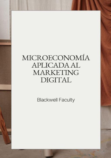 MICROECONOMÍA APLICADA AL MARKETING DIGITAL