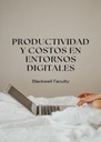 PRODUCTIVIDAD Y COSTOS EN ENTORNOS DIGITALES