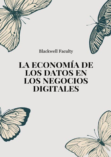 LA ECONOMÍA DE LOS DATOS EN LOS NEGOCIOS DIGITALES