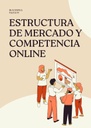 ESTRUCTURA DE MERCADO Y COMPETENCIA ONLINE