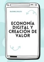 ECONOMÍA DIGITAL Y CREACIÓN DE VALOR