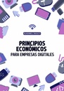 PRINCIPIOS ECONÓMICOS PARA EMPRESAS DIGITALES