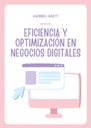 EFICIENCIA Y OPTIMIZACIÓN EN NEGOCIOS DIGITALES