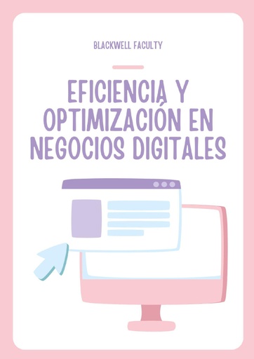 EFICIENCIA Y OPTIMIZACIÓN EN NEGOCIOS DIGITALES