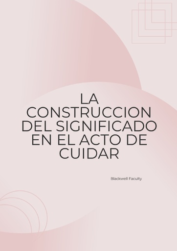 LA CONSTRUCCION DEL SIGNIFICADO EN EL ACTO DE CUIDAR