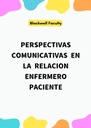 PERSPECTIVAS COMUNICATIVAS EN LA RELACION ENFERMERO PACIENTE