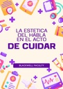 LA ESTETICA DEL HABLA EN EL ACTO DE CUIDAR