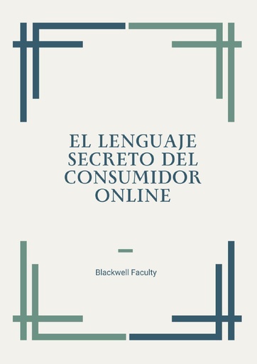 EL LENGUAJE SECRETO DEL CONSUMIDOR ONLINE