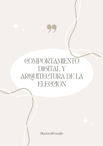 COMPORTAMIENTO DIGITAL Y ARQUITECTURA DE LA ELECCION