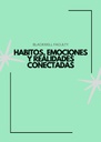 HABITOS, EMOCIONES Y REALIDADES CONECTADAS