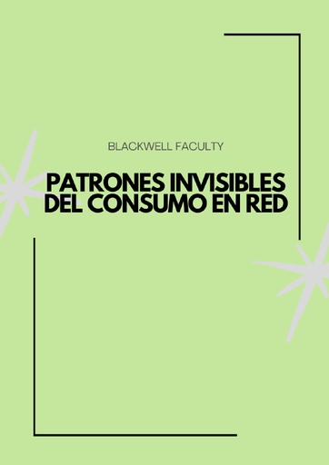 PATRONES INVISIBLES DEL CONSUMO EN RED
