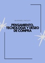 PENSAMIENTO, TECNOLOGIA Y DESEO DE COMPRA