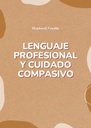 LENGUAJE PROFESIONAL Y CUIDADO COMPASIVO