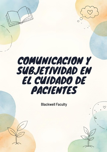 COMUNICACION Y SUBJETIVIDAD EN EL CUIDADO DE PACIENTES