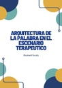 ARQUITECTURA DE LA PALABRA EN EL ESCENARIO TERAPEUTICO