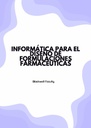 INFORMÁTICA PARA EL DISEÑO DE FORMULACIONES FARMACÉUTICAS